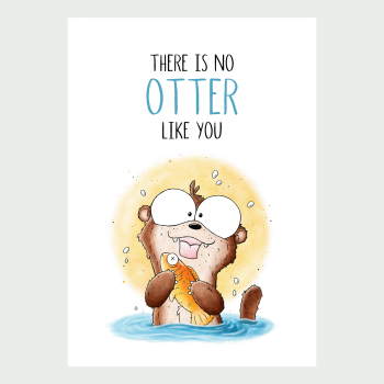 There is no otter like you